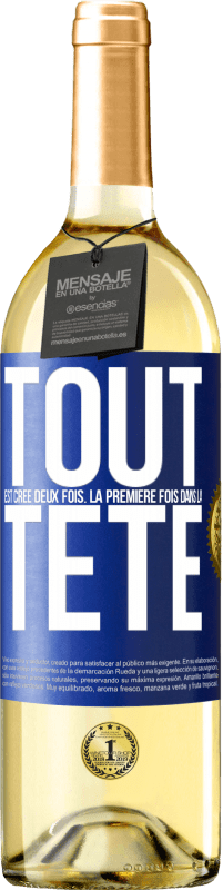 29,95 € Envoi gratuit | Vin blanc Édition WHITE Tout est créé deux fois. La première fois dans la tête Étiquette Bleue. Étiquette personnalisable Vin jeune Récolte 2024 Verdejo