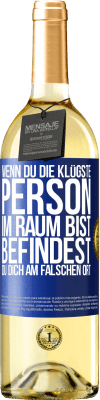 29,95 € Kostenloser Versand | Weißwein WHITE Ausgabe Wenn du die klügste Person im Raum bist, befindest du dich am falschen Ort Blaue Markierung. Anpassbares Etikett Junger Wein Ernte 2025 Verdejo