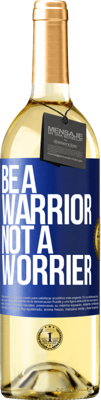 29,95 € 免费送货 | 白葡萄酒 WHITE版 Be a warrior, not a worrier 蓝色标签. 可自定义的标签 青年酒 收成 2024 Verdejo