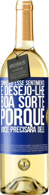 29,95 € Envio grátis | Vinho branco Edição WHITE Conheço esse sentimento e desejo-lhe boa sorte, porque você precisará dele Etiqueta Azul. Etiqueta personalizável Vinho jovem Colheita 2024 Verdejo