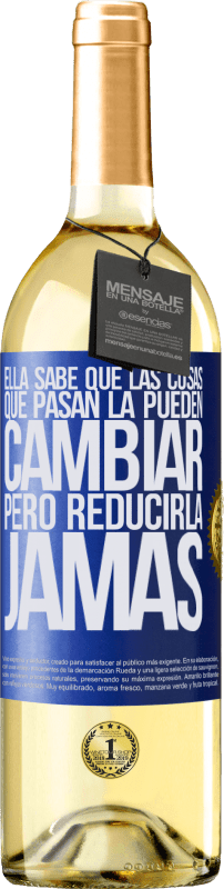 29,95 € Envío gratis | Vino Blanco Edición WHITE Ella sabe que las cosas que pasan la pueden cambiar, pero reducirla, jamás Etiqueta Azul. Etiqueta personalizable Vino joven Cosecha 2024 Verdejo