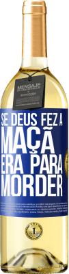 29,95 € Envio grátis | Vinho branco Edição WHITE Se Deus fez a maçã era para morder Etiqueta Azul. Etiqueta personalizável Vinho jovem Colheita 2024 Verdejo