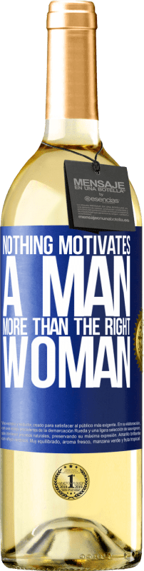 29,95 € Free Shipping | White Wine WHITE Edition Nothing motivates a man more than the right woman Blue Label. Customizable label Young wine Harvest 2024 Verdejo