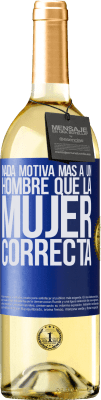 29,95 € Envío gratis | Vino Blanco Edición WHITE Nada motiva más a un hombre que la mujer correcta Etiqueta Azul. Etiqueta personalizable Vino joven Cosecha 2024 Verdejo