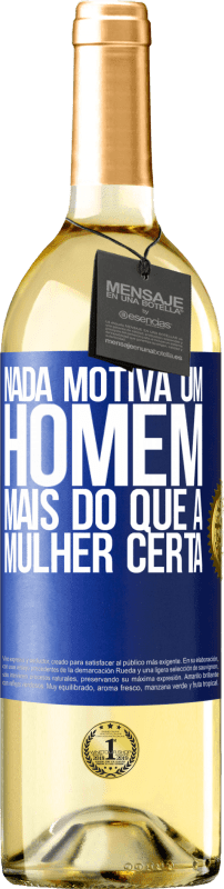 29,95 € Envio grátis | Vinho branco Edição WHITE Nada motiva um homem mais do que a mulher certa Etiqueta Azul. Etiqueta personalizável Vinho jovem Colheita 2024 Verdejo