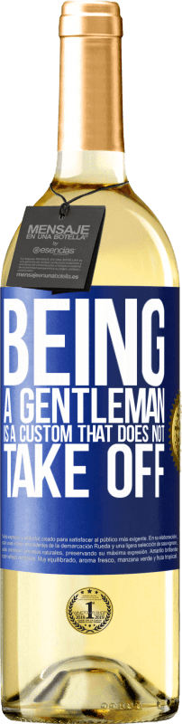 29,95 € Free Shipping | White Wine WHITE Edition Being a gentleman is a custom that does not take off Blue Label. Customizable label Young wine Harvest 2024 Verdejo