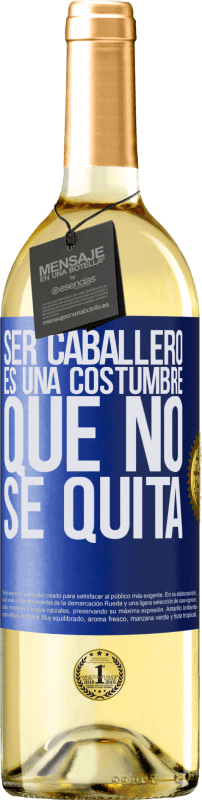 29,95 € Envío gratis | Vino Blanco Edición WHITE Ser caballero es una costumbre que no se quita Etiqueta Azul. Etiqueta personalizable Vino joven Cosecha 2023 Verdejo
