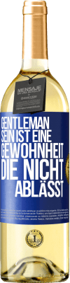 29,95 € Kostenloser Versand | Weißwein WHITE Ausgabe Gentleman sein ist eine Gewohnheit, die nicht ablässt Blaue Markierung. Anpassbares Etikett Junger Wein Ernte 2024 Verdejo