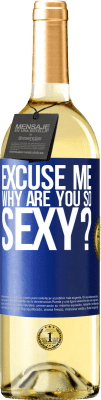 29,95 € Free Shipping | White Wine WHITE Edition Excuse me, why are you so sexy? Blue Label. Customizable label Young wine Harvest 2024 Verdejo