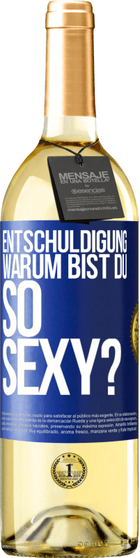 29,95 € Kostenloser Versand | Weißwein WHITE Ausgabe Entschuldigung, warum bist du so sexy? Blaue Markierung. Anpassbares Etikett Junger Wein Ernte 2024 Verdejo