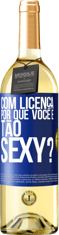 29,95 € Envio grátis | Vinho branco Edição WHITE Com licença, por que você é tão sexy? Etiqueta Azul. Etiqueta personalizável Vinho jovem Colheita 2024 Verdejo