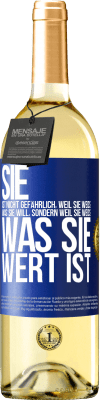 29,95 € Kostenloser Versand | Weißwein WHITE Ausgabe Sie ist nicht gefährlich, weil sie weiß, was sie will, sondern weil sie weiß, was sie wert ist Blaue Markierung. Anpassbares Etikett Junger Wein Ernte 2025 Verdejo