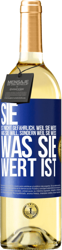 29,95 € Kostenloser Versand | Weißwein WHITE Ausgabe Sie ist nicht gefährlich, weil sie weiß, was sie will, sondern weil sie weiß, was sie wert ist Blaue Markierung. Anpassbares Etikett Junger Wein Ernte 2024 Verdejo