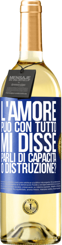 29,95 € Spedizione Gratuita | Vino bianco Edizione WHITE L'amore può con tutto, mi disse. Parli di capacità o distruzione? Etichetta Blu. Etichetta personalizzabile Vino giovane Raccogliere 2024 Verdejo