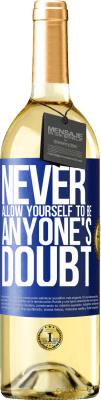 29,95 € Free Shipping | White Wine WHITE Edition Never allow yourself to be anyone's doubt Blue Label. Customizable label Young wine Harvest 2025 Verdejo