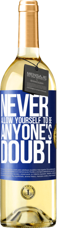 29,95 € Free Shipping | White Wine WHITE Edition Never allow yourself to be anyone's doubt Blue Label. Customizable label Young wine Harvest 2024 Verdejo