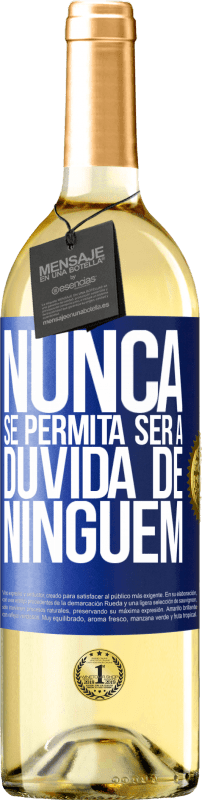 29,95 € Envio grátis | Vinho branco Edição WHITE Nunca se permita ser a dúvida de ninguém Etiqueta Azul. Etiqueta personalizável Vinho jovem Colheita 2023 Verdejo