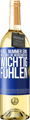 29,95 € Kostenloser Versand | Weißwein WHITE Ausgabe Regel Nummer eins: mach, dass die Menschen sich wichtig fühlen Blaue Markierung. Anpassbares Etikett Junger Wein Ernte 2025 Verdejo