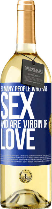 29,95 € Бесплатная доставка | Белое вино Издание WHITE Так много людей, которые занимаются сексом и девственница любви Синяя метка. Настраиваемая этикетка Молодое вино Урожай 2023 Verdejo