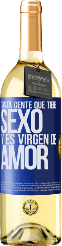 29,95 € Envío gratis | Vino Blanco Edición WHITE Tanta gente que tiene sexo y es virgen de amor Etiqueta Azul. Etiqueta personalizable Vino joven Cosecha 2023 Verdejo