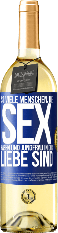 29,95 € Kostenloser Versand | Weißwein WHITE Ausgabe So viele Menschen, die Sex haben und Jungfrau in der Liebe sind Blaue Markierung. Anpassbares Etikett Junger Wein Ernte 2023 Verdejo