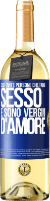 29,95 € Spedizione Gratuita | Vino bianco Edizione WHITE Così tante persone che fanno sesso e sono vergini d'amore Etichetta Blu. Etichetta personalizzabile Vino giovane Raccogliere 2024 Verdejo