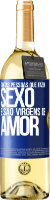 29,95 € Envio grátis | Vinho branco Edição WHITE Tantas pessoas que fazem sexo e são virgens de amor Etiqueta Azul. Etiqueta personalizável Vinho jovem Colheita 2024 Verdejo