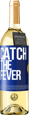 29,95 € Бесплатная доставка | Белое вино Издание WHITE Catch the fever Синяя метка. Настраиваемая этикетка Молодое вино Урожай 2025 Verdejo