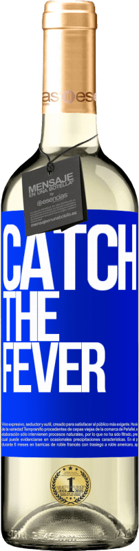 29,95 € Envoi gratuit | Vin blanc Édition WHITE Catch the fever Étiquette Bleue. Étiquette personnalisable Vin jeune Récolte 2025 Verdejo