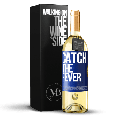 «Catch the fever» Edición WHITE