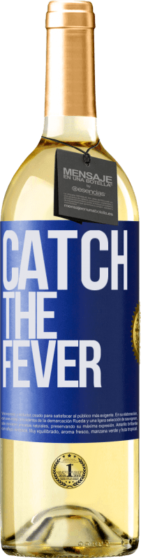 29,95 € Kostenloser Versand | Weißwein WHITE Ausgabe Catch the fever Blaue Markierung. Anpassbares Etikett Junger Wein Ernte 2025 Verdejo