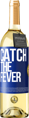 29,95 € Envio grátis | Vinho branco Edição WHITE Catch the fever Etiqueta Azul. Etiqueta personalizável Vinho jovem Colheita 2024 Verdejo