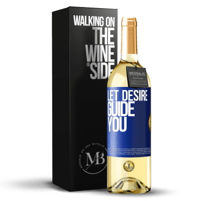 «Let desire guide you» WHITE Edition