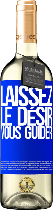 29,95 € Envoi gratuit | Vin blanc Édition WHITE Laissez le désir vous guider Étiquette Bleue. Étiquette personnalisable Vin jeune Récolte 2024 Verdejo