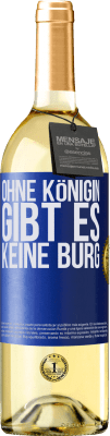 29,95 € Kostenloser Versand | Weißwein WHITE Ausgabe Ohne Königin gibt es keine Burg Blaue Markierung. Anpassbares Etikett Junger Wein Ernte 2024 Verdejo