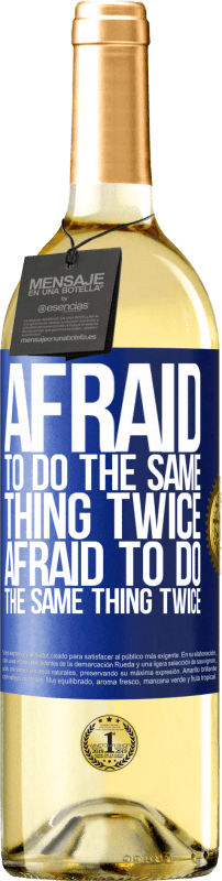 29,95 € Free Shipping | White Wine WHITE Edition Afraid to do the same thing twice. Afraid to do the same thing twice Blue Label. Customizable label Young wine Harvest 2023 Verdejo
