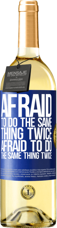 29,95 € Free Shipping | White Wine WHITE Edition Afraid to do the same thing twice. Afraid to do the same thing twice Blue Label. Customizable label Young wine Harvest 2024 Verdejo