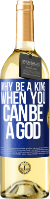 29,95 € Free Shipping | White Wine WHITE Edition Why be a king when you can be a God Blue Label. Customizable label Young wine Harvest 2024 Verdejo