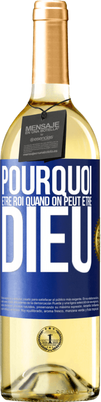 29,95 € Envoi gratuit | Vin blanc Édition WHITE Pourquoi être roi quand on peut être Dieu Étiquette Bleue. Étiquette personnalisable Vin jeune Récolte 2024 Verdejo