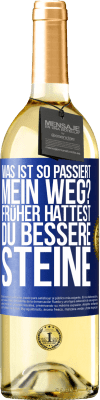 29,95 € Kostenloser Versand | Weißwein WHITE Ausgabe Was ist so passiert, mein Weg? Früher hattest du bessere Steine Blaue Markierung. Anpassbares Etikett Junger Wein Ernte 2024 Verdejo