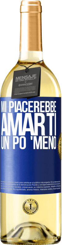 29,95 € Spedizione Gratuita | Vino bianco Edizione WHITE Mi piacerebbe amarti un po 'meno Etichetta Blu. Etichetta personalizzabile Vino giovane Raccogliere 2024 Verdejo