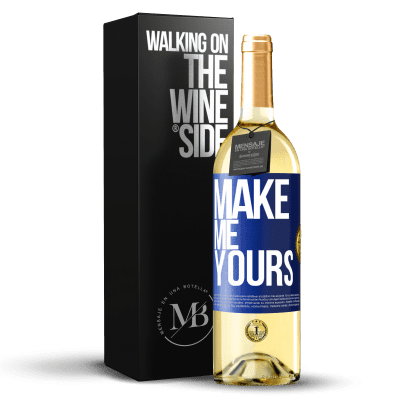 «Make me yours» WHITE Edition