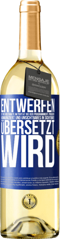 29,95 € Kostenloser Versand | Weißwein WHITE Ausgabe Entwerfen ist eine abstrakte Aktivität bei der programmiert, projiziert, kommuniziert und Unsichtbares in Sichtbares übersetzt w Blaue Markierung. Anpassbares Etikett Junger Wein Ernte 2024 Verdejo