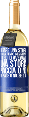 29,95 € Spedizione Gratuita | Vino bianco Edizione WHITE Negare una storia non la rende inesistente. Tu ed io avevamo una storia. Piaccia o no. Mi piace o no. Se o no Etichetta Blu. Etichetta personalizzabile Vino giovane Raccogliere 2023 Verdejo