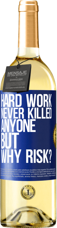 29,95 € Free Shipping | White Wine WHITE Edition Hard work never killed anyone, but why risk? Blue Label. Customizable label Young wine Harvest 2024 Verdejo