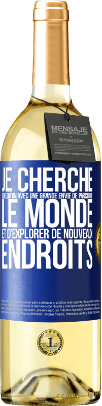 29,95 € Envoi gratuit | Vin blanc Édition WHITE Je cherche quelqu'un avec une grande envie de parcourir le monde et d'explorer de nouveaux endroits Étiquette Bleue. Étiquette personnalisable Vin jeune Récolte 2024 Verdejo