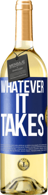 29,95 € Free Shipping | White Wine WHITE Edition Whatever it takes Blue Label. Customizable label Young wine Harvest 2024 Verdejo