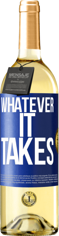 29,95 € Kostenloser Versand | Weißwein WHITE Ausgabe Whatever it takes Blaue Markierung. Anpassbares Etikett Junger Wein Ernte 2023 Verdejo