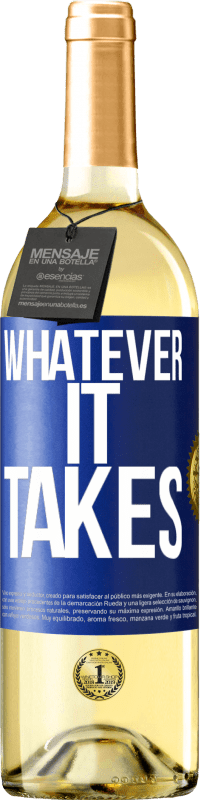 29,95 € Kostenloser Versand | Weißwein WHITE Ausgabe Whatever it takes Blaue Markierung. Anpassbares Etikett Junger Wein Ernte 2025 Verdejo