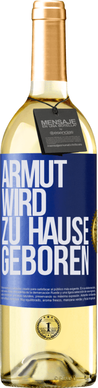 29,95 € Kostenloser Versand | Weißwein WHITE Ausgabe Armut wird zu Hause geboren Blaue Markierung. Anpassbares Etikett Junger Wein Ernte 2025 Verdejo